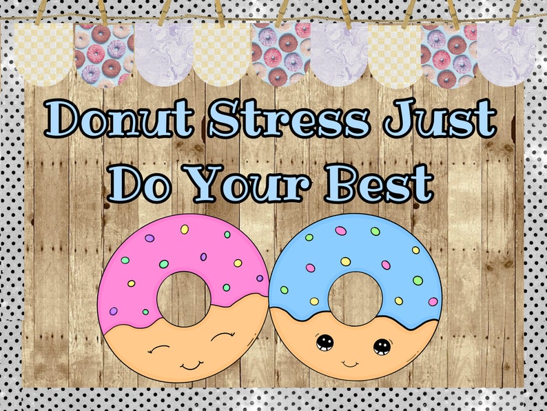 Donut Stress Just Do Your Best Classroom Bulletin Board Kit Door Decoration Class Décor State Testing Finals MAP Test Winter image 1