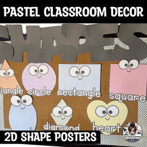 May include: A classroom decoration featuring pastel-colored 2D shape posters. The posters include a triangle, circle, rectangle, square, diamond, and heart, each with a smiling face. The words "PASTEL CLASSROOM DECOR" and "2D SHAPE POSTERS" are displayed.