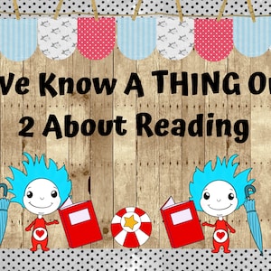 May include: A wooden sign with the text "We Know A THING Or 2 About Reading" in black letters. Two cartoon characters with blue hair and red clothing are holding books. The characters are standing on a wooden background with a blue and white striped umbrella and a red and white life preserver.