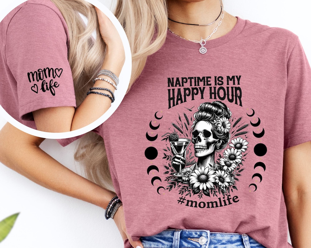 Funny Mama T Shirt, Momlife Naptime is My Happy Hour, Women's Top, Cute