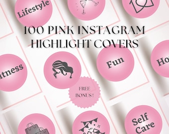 May include: 100 pink Instagram highlight covers with various icons, including a house with a heart, a glass of champagne, a shopping bag, a woman's hair, and the words "Lifestyle", "Fitness", "Fun", "Self Care", and "Free Bonus!"