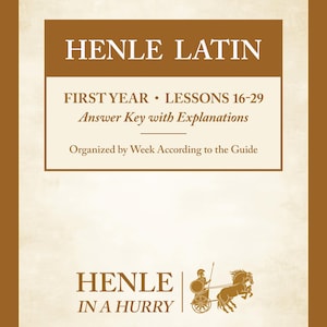 May include: A book cover with a brown border and a cream-colored interior. The title "HENLE LATIN" is at the top, with "FIRST YEAR • LESSONS 16-29" below. The text "Answer Key with Explanations" is also included. The bottom of the cover reads "HENLE IN A HURRY".