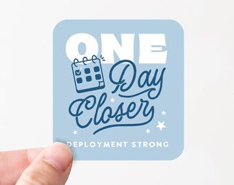 One Day Closer - Deployment Strong Vinyl Sticker