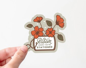 Bloom Where You're Stationed Vinyl Sticker