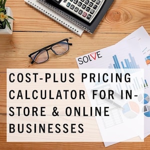Modèle et calculateur de tarification Cost-Plus - Augmentez les bénéfices et optimisez les prix pour les entreprises en magasin et de commerce électronique | Modèle Excel