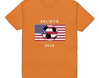 Believe 2026 T-Shirt USA Soccer Shirt, Football Fan Tee, USA World Cup 2026 Shirt, Graphic Tee, Patriotic Sports Tee, Unisex Soccer T-Shirt