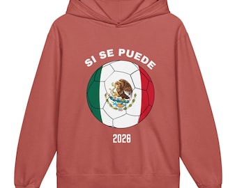 Si Se Puede 2026 Hoodie Mexico Soccer, Football Fan Sweatshirt, Mexico World Cup Hoodie, Football Lover Hoodie, Unisex Soccer Hoodie Gift