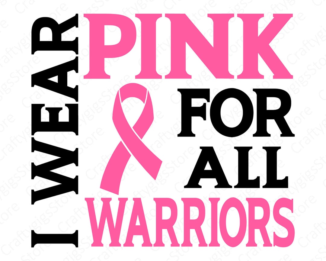 I Wear Pink for All Warriors Svg Warriors Svg Pink Warrior Etsy