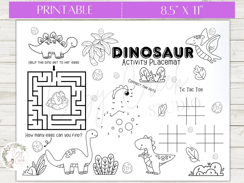 May include: Printable dinosaur activity placemat, 8.5" x 11". Features a maze, connect-the-dots, and tic-tac-toe game, along with dinosaur illustrations and the text "Help the dino get to her eggs" and "How many eggs can you find?"