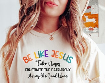 Funny Christian Shirt, Liberal TShirts, Jesus T Shirt, Pride Tees, Patriarchy Shirts, Feminist T Shirt, Humorous Tee Shirt, Progressive Gift