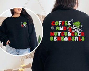 Coffee and Nutcracker Ballet Rehearsal Sweatshirt, Funny Nutcracker Shirt, Dance Teacher Holiday Sweater, Skeleton Ballet Dancer Crewneck