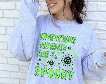 Infectious Diseases are Spooky Halloween Sweatshirt Doctor, Nurse Shirt, Pharmacist, Epidemiologist, Medical Researcher, Public Health Tees