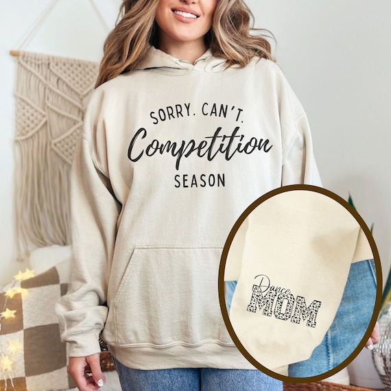 DANCE MOM Hoodie, Competition Season Dance Mom Hooded Sweatshirt, Funny Shirt for Mom, Dance Momma Gift, Dance Mama Shirt, Proud Dance Mom