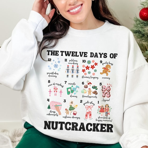 12 Days of Nutcracker Shirt, Funny Nutcracker Ballet Shirt, Holiday Dance Teacher Sweatshirt, Christmas Ballet Crewneck, Ballet Dancer Gift