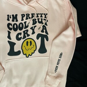 WIPE TEARS HERE with I’m pretty cool but I cry a lot mental health hoodie
