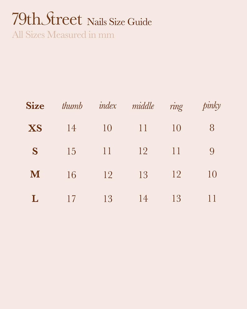 May include: A nail size guide from 79th Street, with measurements in millimeters. The guide lists sizes XS, S, M, and L, with corresponding thumb, index, middle, ring, and pinky measurements. The text is in a serif font on a light beige background.