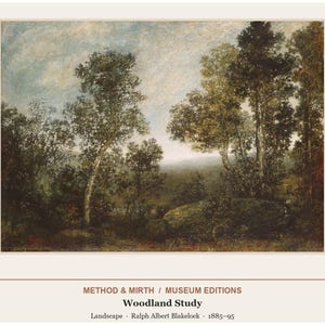 May include: A print of the painting Woodland Study by Ralph Albert Blakelock, 1885-95. The artwork depicts a forest landscape with dark green trees, a light-colored birch tree, and a hazy, pale sky. Text below reads: METHOD & MIRTH / MUSEUM EDITIONS.