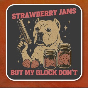 Funny Dog Sticker, Strawberry Jams But My Glock Don't Decal, Unique Vinyl Sticker for Laptops, Water Bottles, and More
