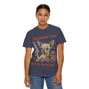Funny Chihuahua T-Shirt, Strawberry Jams But Glock Don't Comfort Colors Chihuahua Funny Meme Tee Shirt image 9