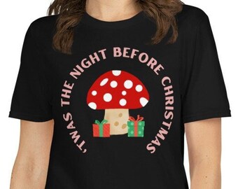 Amanita Muscaria Christmas Mushroom, Red White Mushroom, Twas the night before Christmas, Short-Sleeve Unisex T-Shirt