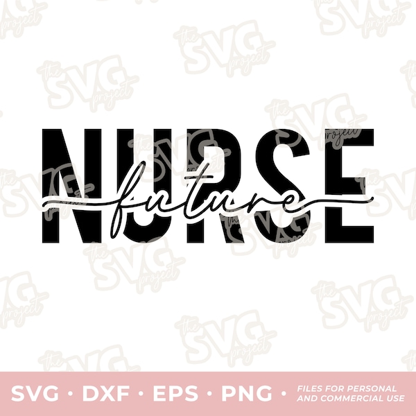 Future Nurse SVG | Vinyl Cutting File – Personal + Commercial | Nurse Gift, Nurse Crewneck Shirt, Nurse Badge Reel, Nurse Lanyard PNG