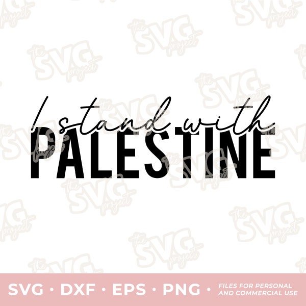 I Stand With Palestine | Free Palestine SVG for Commercial and Personal Use | Ceasefire Now, Palestinian Lives Matter, Peace Not War Files