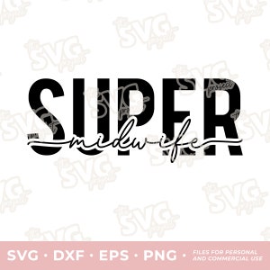 Super sage-femme SVG | Fichier de découpe en vinyle – Personnel et commercial | Graphique de sage-femme certifiée, idées cadeaux de sage-femme, bobine d'insigne de travail et d'accouchement