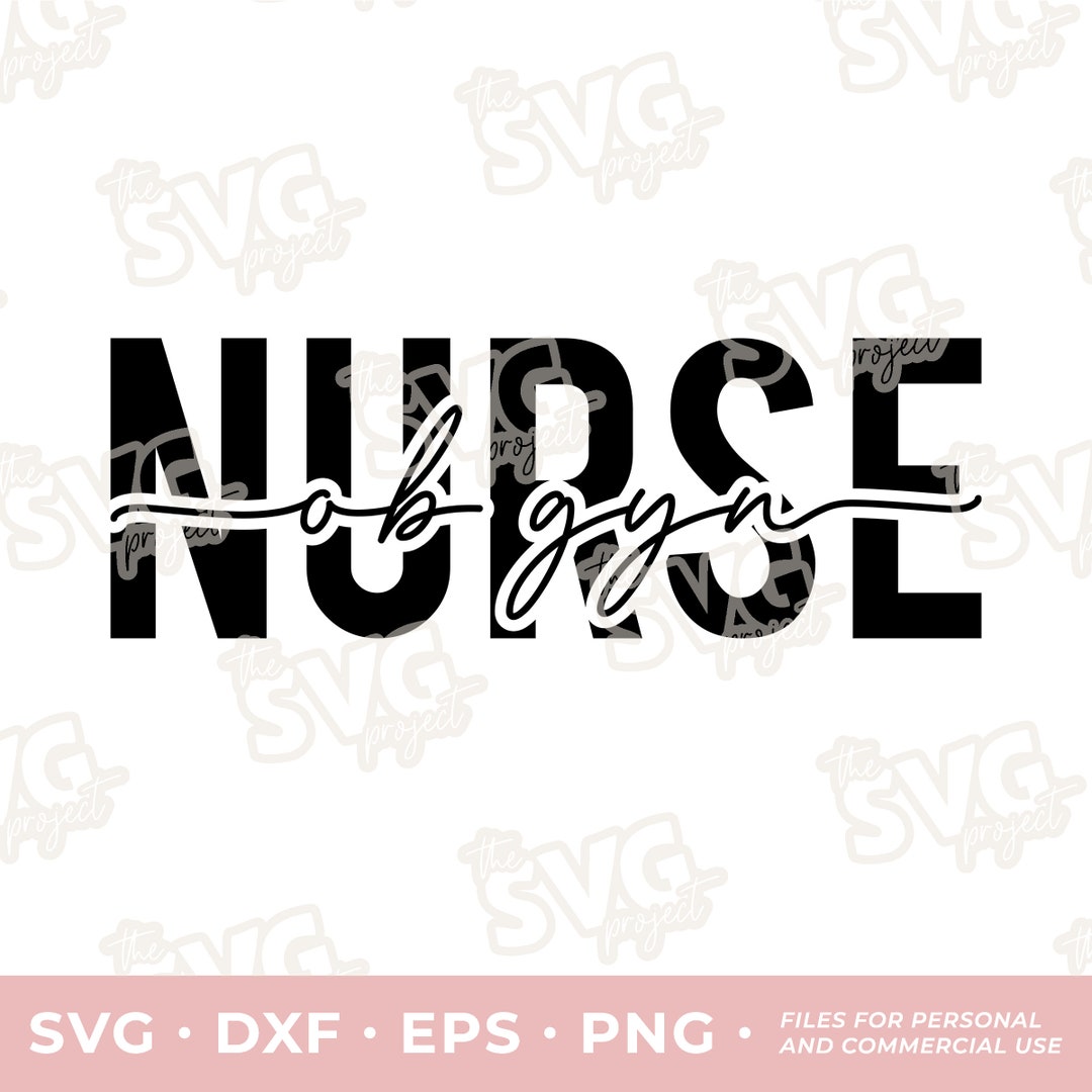 Ob Gyn Nurse SVG | Vinyl Cutting File – Personal + Commercial ...