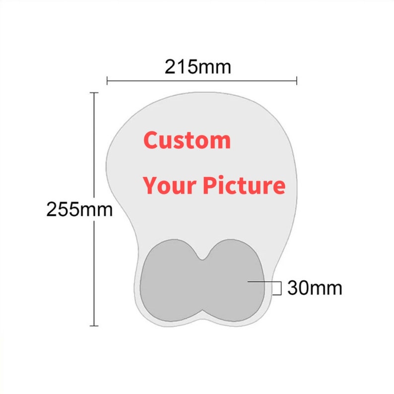 May include: A gray ergonomic mouse pad with a wrist rest. The pad is 255mm tall, 215mm wide, and 30mm thick. The text "Custom Your Picture" is printed on the pad.