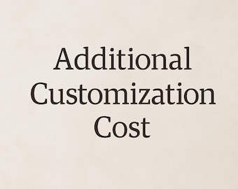 Additional customization cost