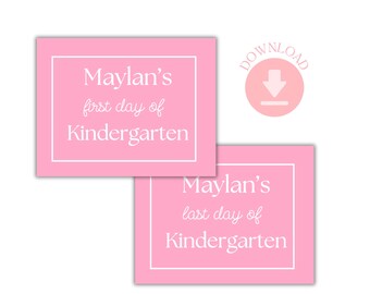 May include: Two pink square signs with white text. One sign reads "Maylan's first day of Kindergarten" and the other reads "Maylan's last day of Kindergarten". A pink circle with a downward arrow is also visible.