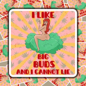 Bud Babe &quot;I like big BUDS&quot; sticker!. Cute Stoner stickers.