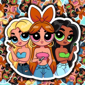 The Powerpiff Girls!. Cute Stoner stickers.