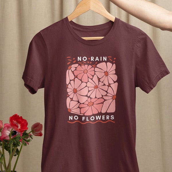 No Rain No Flowers T-Shirt Frauen / Statement / Minimal Shirt / Geschenk / Geburtstag / 100% Baumwolle
