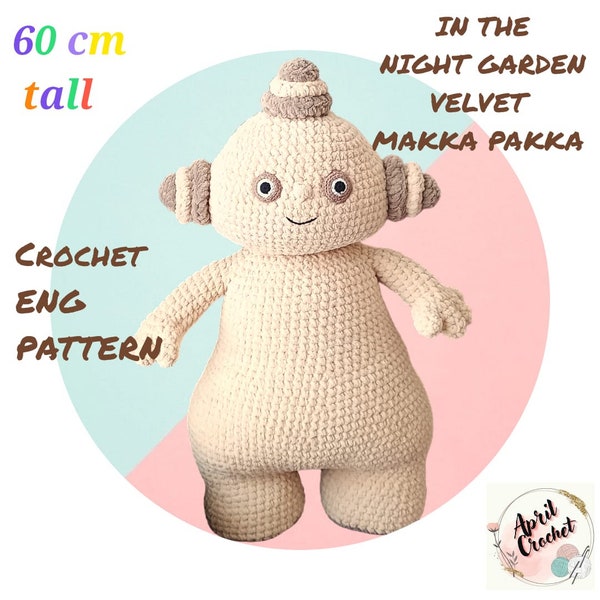 Amigurumi 60 cm tall Makka Pakka with Chenille yarn, crochet pattern for lovers of 'In the Night Garden', English PDF, Instant download,