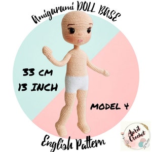 May include: A crocheted amigurumi doll base, Model 4, with a beige body, white shorts, and a detailed face. The doll is 13 inches (33 cm) tall. The image includes the text "Amigurumi Doll Base" and "English Pattern".