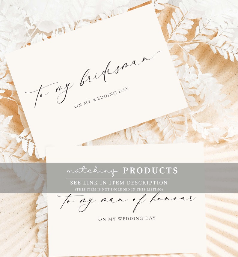 May include: Two white cards with black calligraphy. The top card says "to my bridesmaid on my wedding day". The bottom card says "matching products see link in item description (this item is not included in this listing) to my man of honour on my wedding day".