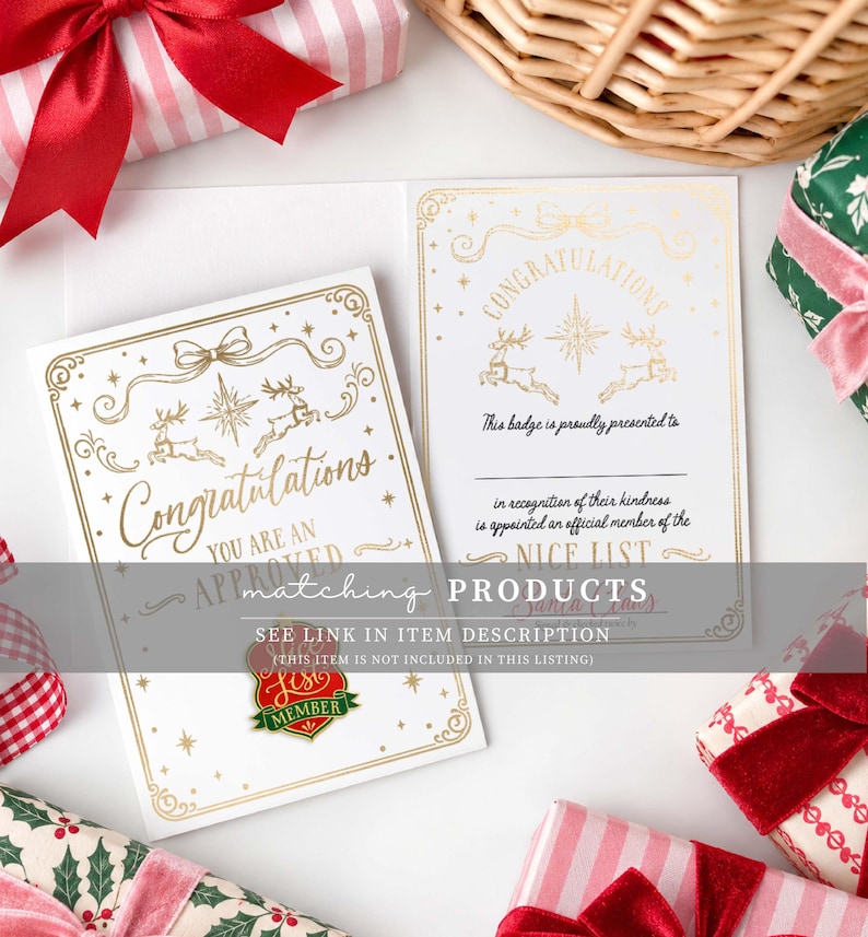 May include: A white greeting card with gold foil text and illustrations of reindeer, stars, and a bow. The card reads Congratulations, You Are An Approved Nice List Member, and includes a space for a name. A small shield-shaped pin is attached.