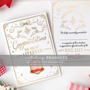 May include: A white greeting card with gold foil text and illustrations. The front reads Congratulations You Are An Approved Member with a bow, stars, and reindeer. The inside reads Congratulations, This badge is proudly presented to, Nice List, and Santa Claus.