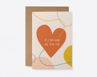 À l’amour de ma vie - Carte de voeux - French Love & Anniversary Greeting card