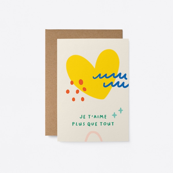 Je t’aime plus que tout - Carte de vœux - French Love & Anniversary card