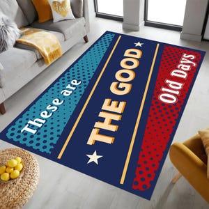 These Are The Good Old Days,Personalized Rug,Custom  Rug,Gift for Him,Custom Area Rug,Gift,The Good Old Days Rug,Washable Rug,Non-Slip Rug
