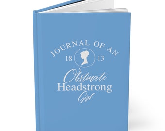 Obstinate Headstrong Girl Hardcover Journal, Jane Austen gift, book lover gift, Pride & Prejudice, Feminist journal, Austen inspired writer