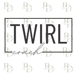 Twirl Coach, Twirl Teacher Baton Twirling SVG, Baton Twirling Shirt, Baton Twirling Cut File