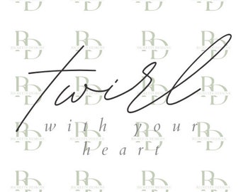 Twirl With Your Heart Wording  Baton Twirling SVG, Baton Twirling Shirt, Baton Twirling Cut File