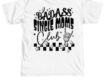 Single Moms Club Shirt, Mom Shirt, Cute Mothers Shirt, Cute Mom Shirt, Comfort Colors, Moms Club