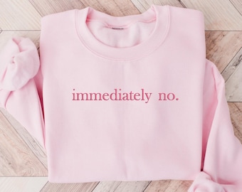 Embroidered Immediately No Crewneck Sweatshirt