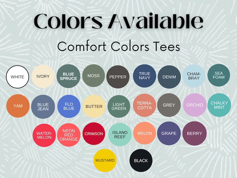 Puede incluir: Un gr&aacute;fico que muestra los diferentes colores disponibles para las camisetas Comfort Colors. Los colores est&aacute;n dispuestos en filas y columnas, con cada color representado por un c&iacute;rculo. Los colores incluyen blanco, marfil, azul abeto, musgo, pimienta, azul marino, denim, cham-bray, espuma de mar, yam, azul jean, flo azul, mantequilla, verde claro, terracota, gris, orqu&iacute;dea, menta calc&aacute;rea, sand&iacute;a, naranja rojo ne&oacute;n, carmes&iacute;, arrecife de isla, mel&oacute;n, uva, baya, mostaza y negro.