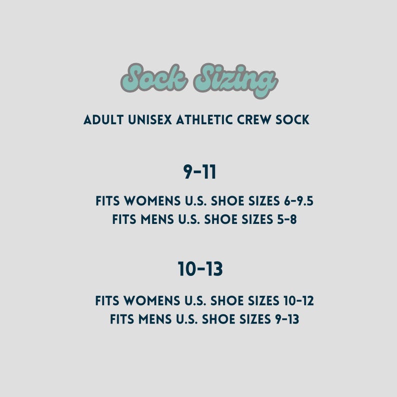 May include: A light blue graphic with text detailing sock sizing for adult unisex athletic crew socks. The text includes sizes 9-11, fitting women's U.S. shoe sizes 6-9.5 and men's U.S. shoe sizes 5-8. Also includes sizes 10-13.