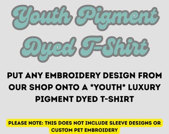 Youth Pigment Dyed T-shirt- Choose your Design